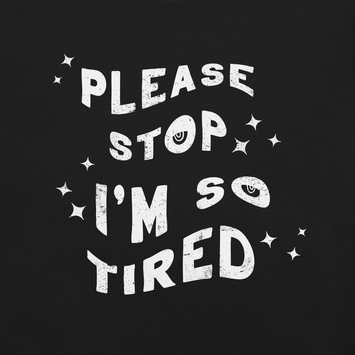 Please Stop T-Shirt